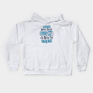 either you love country music or you're wrong Kids Hoodie